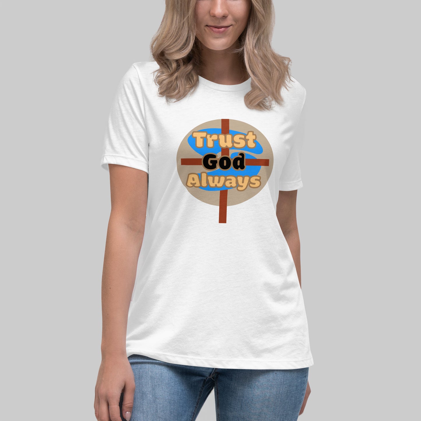 Trust God Women's Relaxed Fit Tee, White