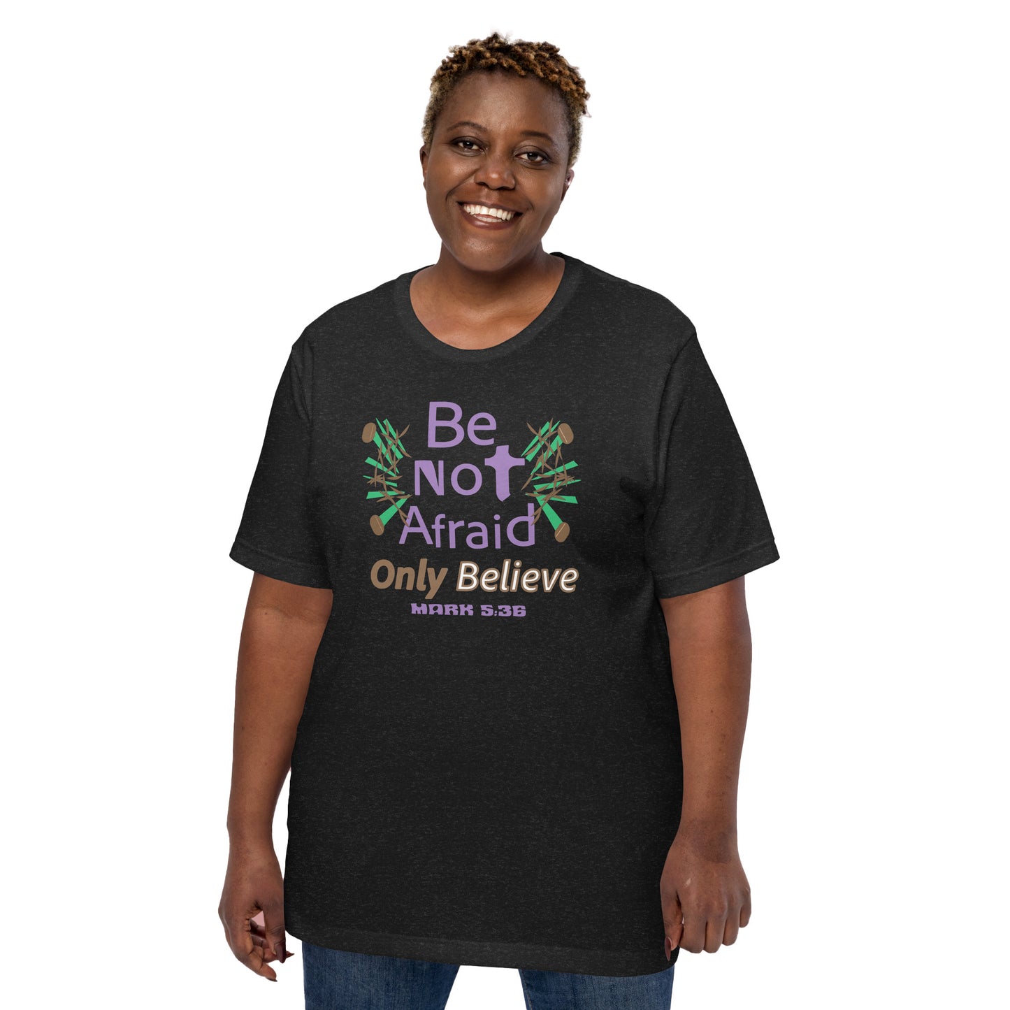 Be not afraid only believe Christian tee, Heather Black