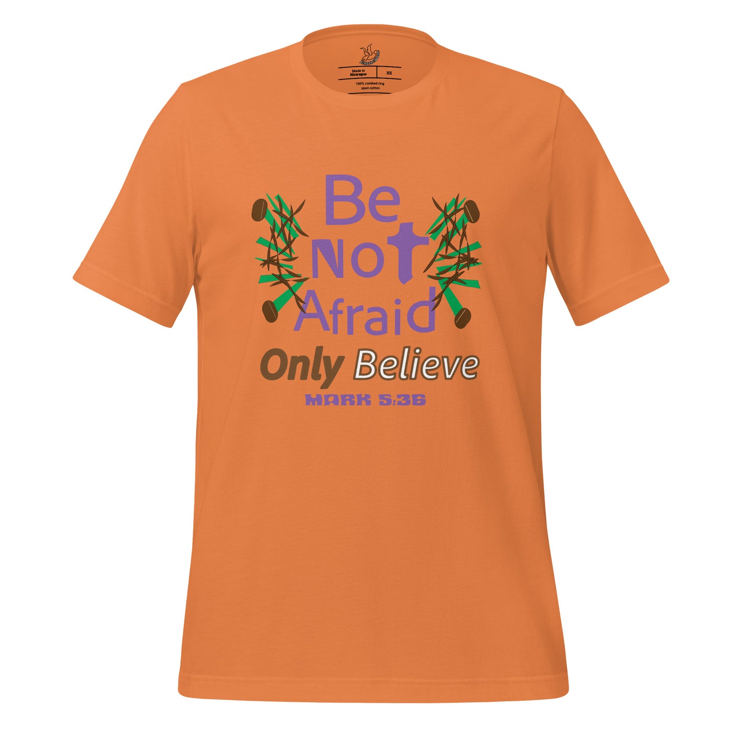 Be not afraid only believe Christian t-shirt, Burnt Orange