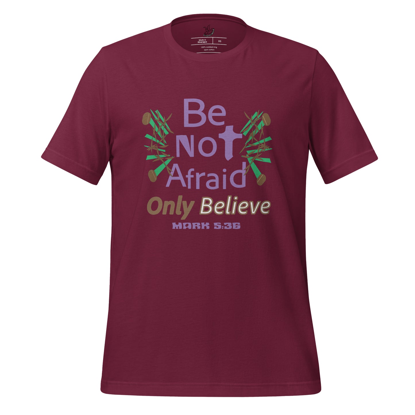 Be not afraid only believe Christian t-shirt, Maroon