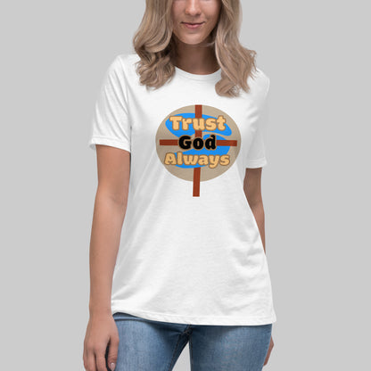 Trust God Women's Relaxed Fit Tee, White