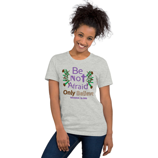Athletic heather grey be not afraid only believe Mark 5:36 christian t-shirt