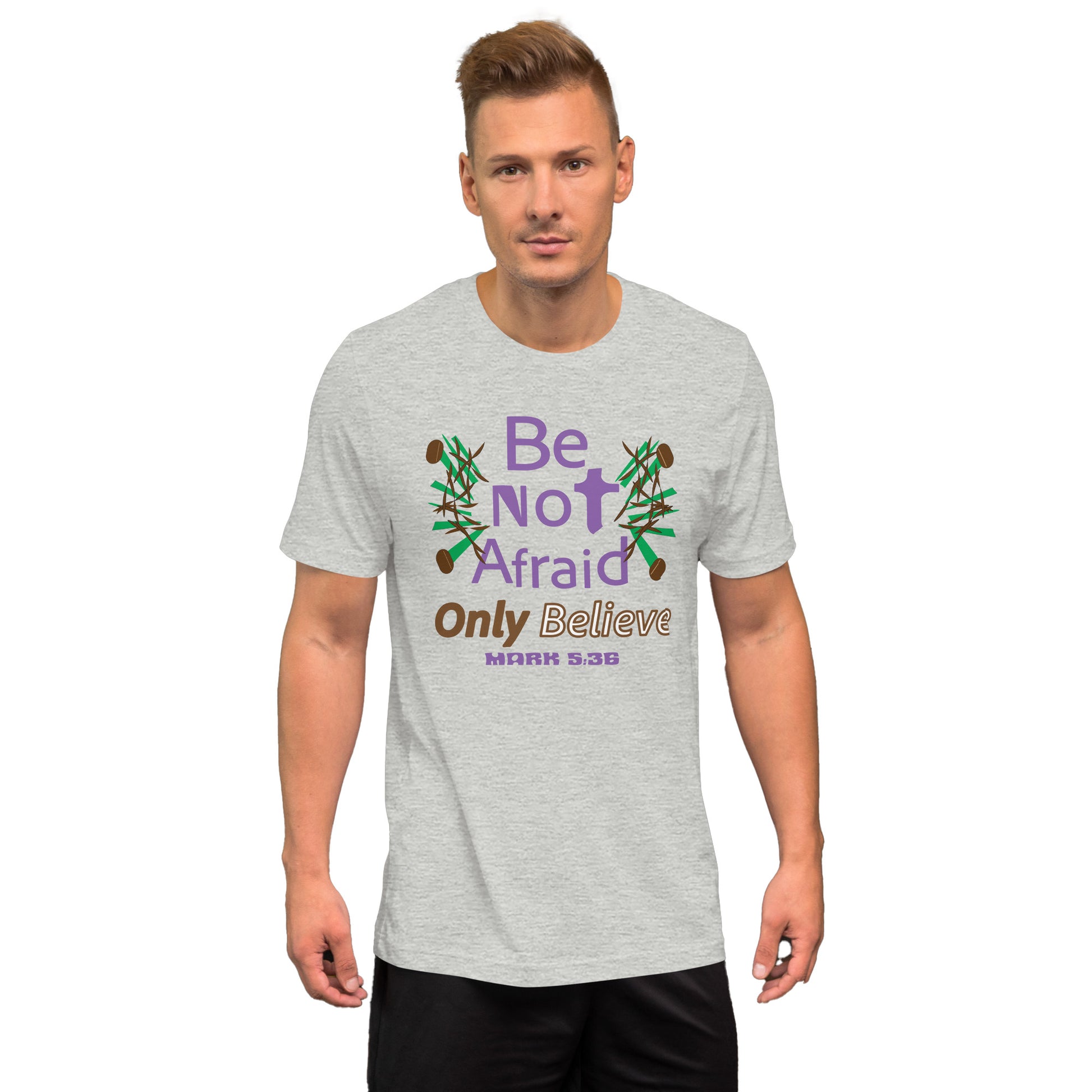Athletic heather grey be not afraid only believe Mark 5:36 christian t-shirt