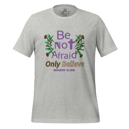 Be not afraid only believe Christian tee, Athletic Heather