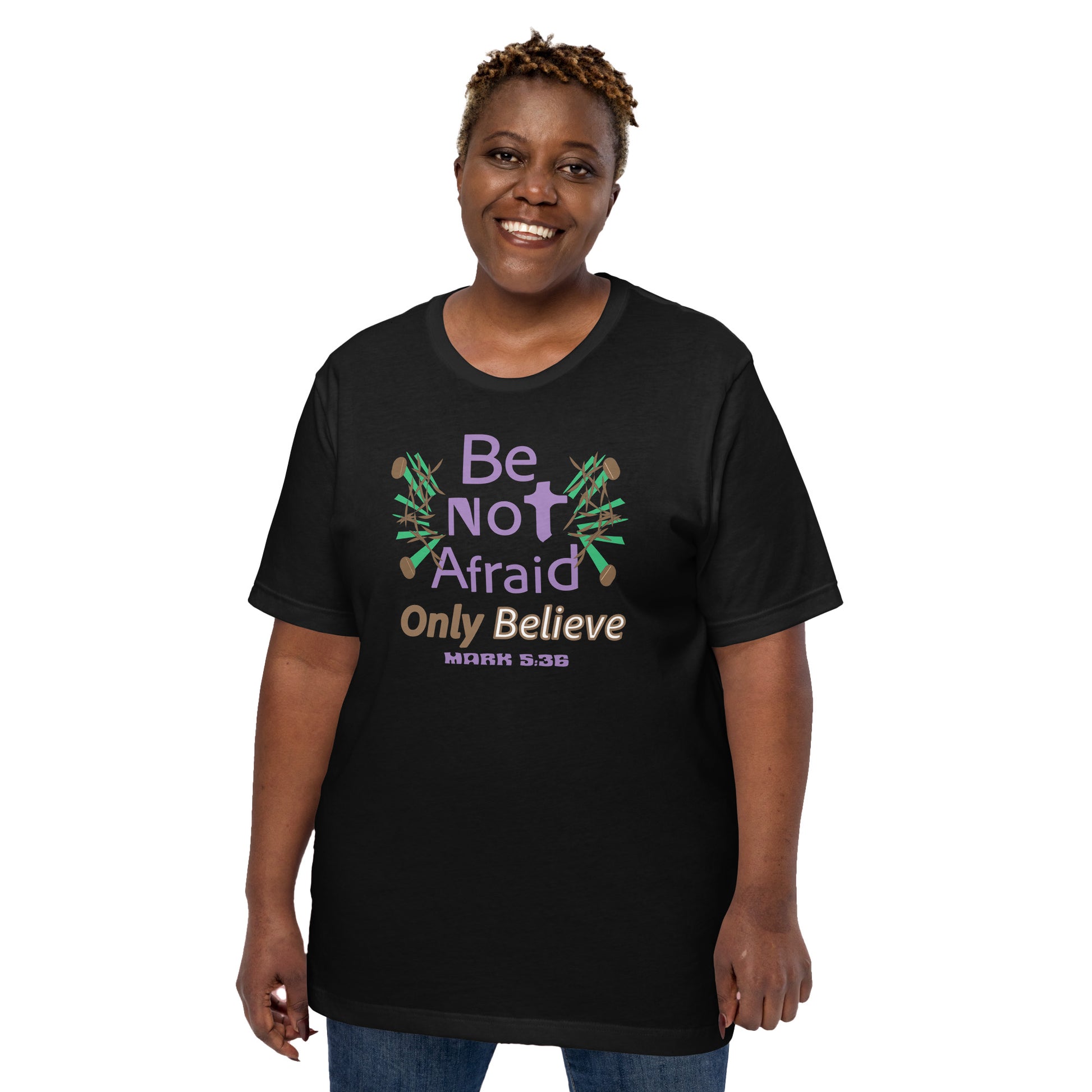 Black be not afraid only believe Mark 5:36 christian t-shirt