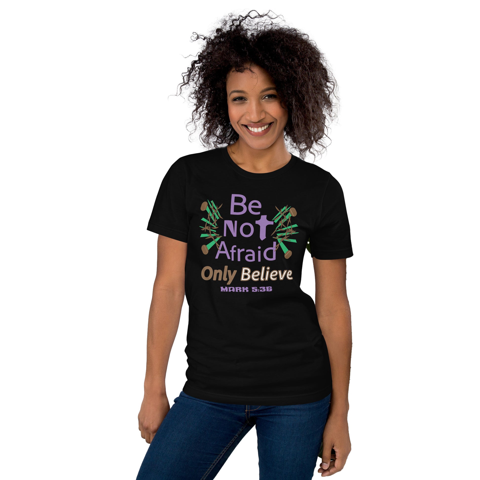 Black be not afraid only believe Mark 5:36 christian t-shirt
