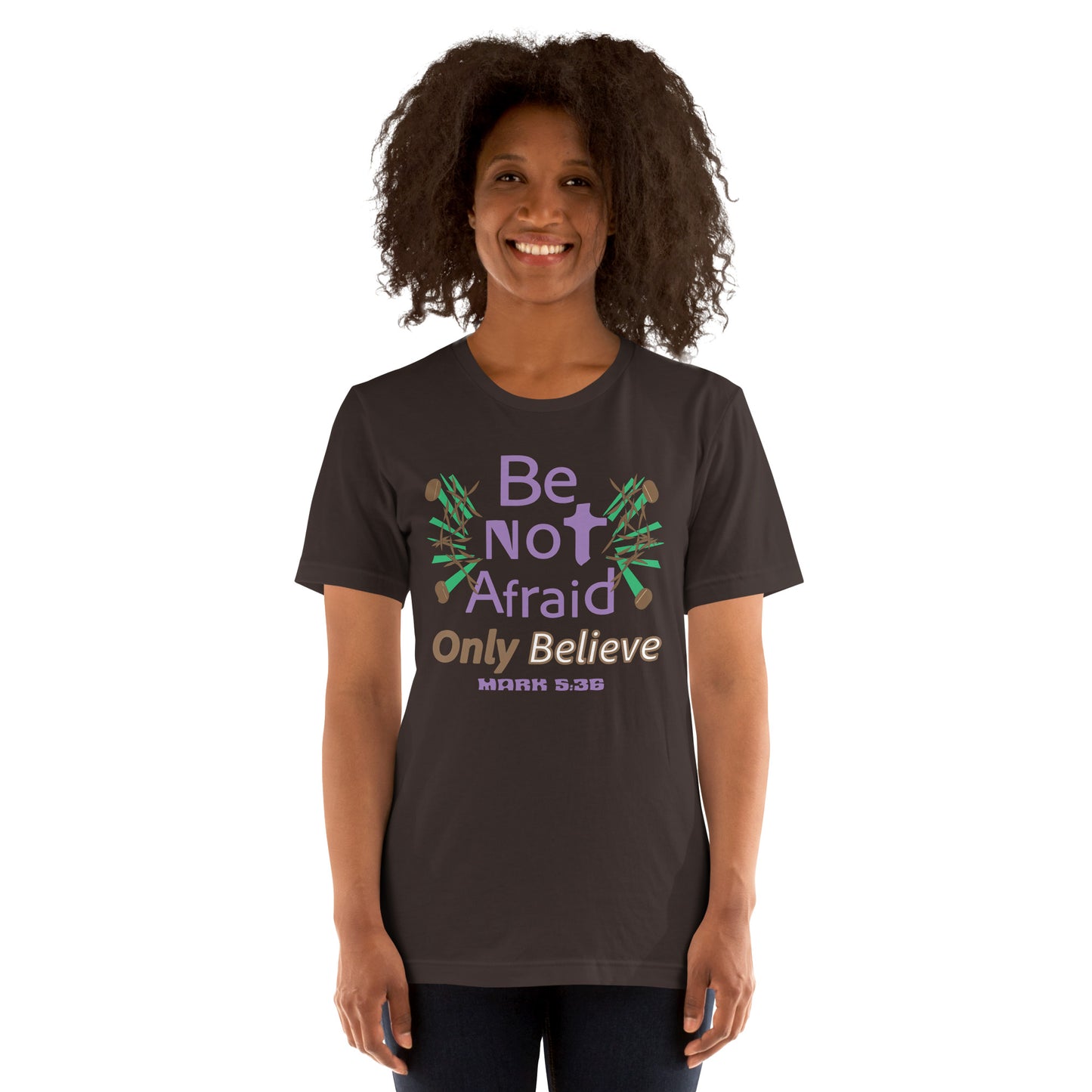 Brown be not afraid only believe Mark 5:36 christian t-shirt