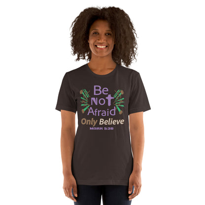 Brown be not afraid only believe Mark 5:36 christian t-shirt