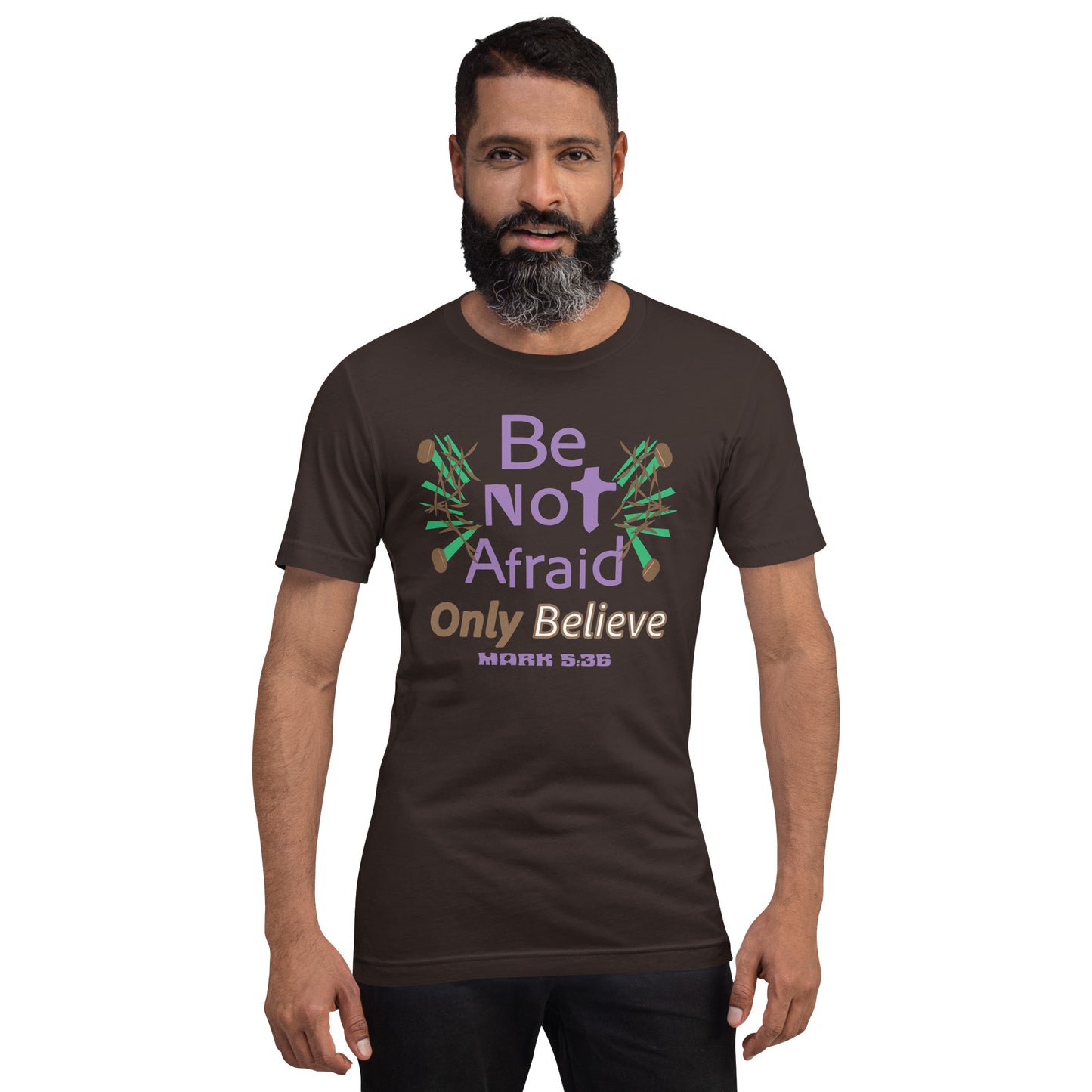 Brown be not afraid only believe Mark 5:36 christian t-shirt