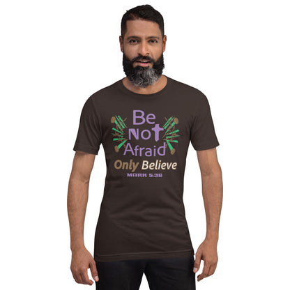 Brown be not afraid only believe Mark 5:36 christian t-shirt