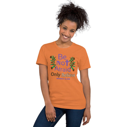 Burnt orange be not afraid only believe Mark 5:36 christian t-shirt