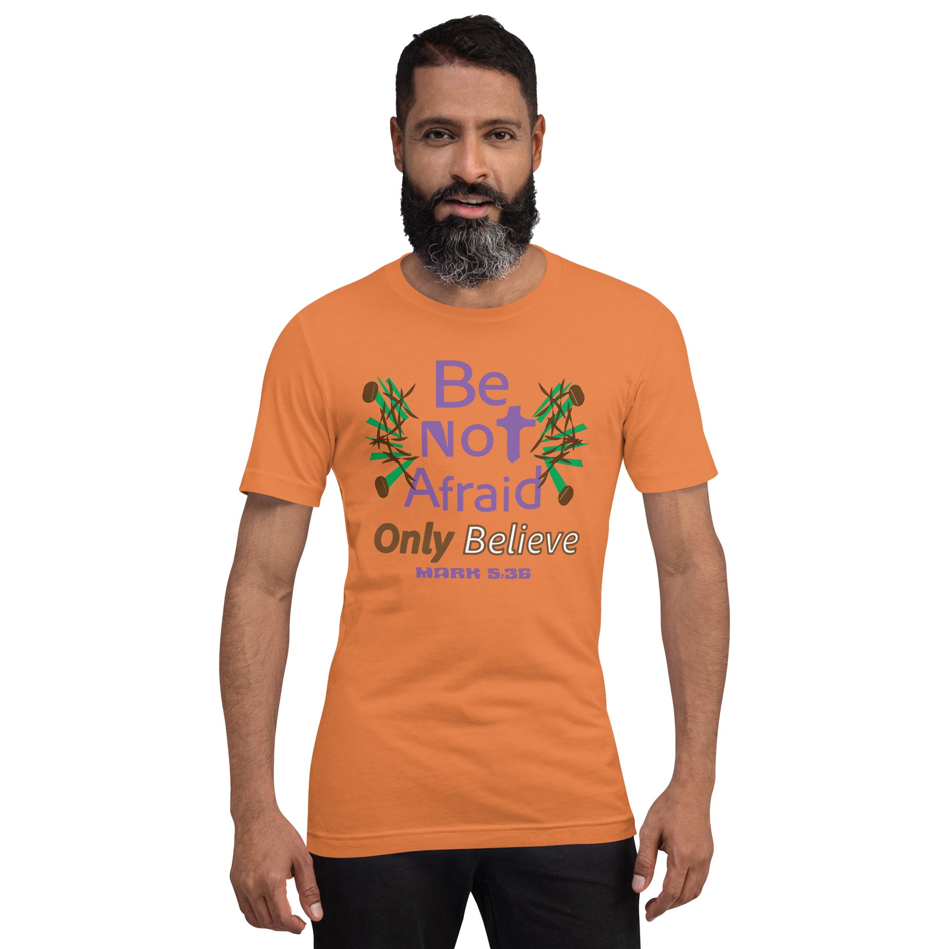 Burnt orange be not afraid only believe Mark 5:36 christian t-shirt