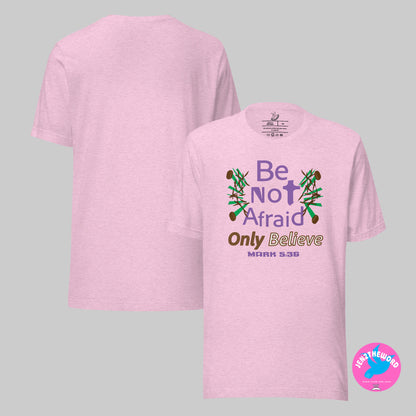 Heather Prism Lilac Christian unisex t-shirt for teens, men and women be not afraid