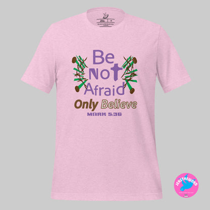 Heather Prism Lilac Christian unisex t-shirt for teens, men and women be not afraid