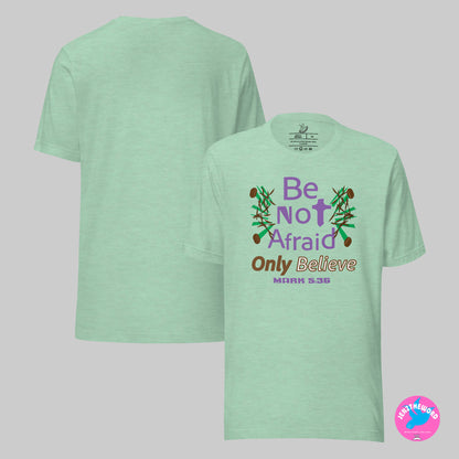 Heather Prism Mint Christian unisex t-shirt for teens, men and women be not afraid