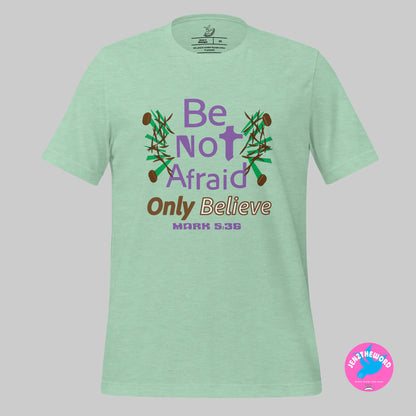 Heather Prism Mint Christian unisex t-shirt for teens, men and women be not afraid