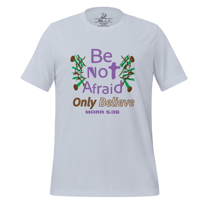 Light Blue be not afraid only believe Mark 5:36 christian t-shirt