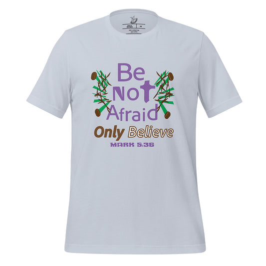 Light Blue be not afraid only believe Mark 5:36 christian t-shirt