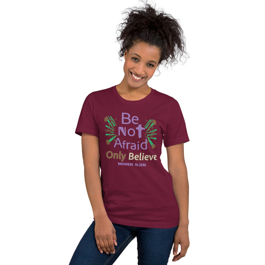 Maroon be not afraid only believe Mark 5:36 christian t-shirt