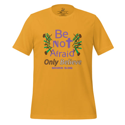 Mustard be not afraid only believe Mark 5:36 christian t-shirt