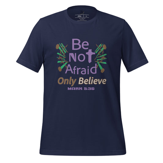 Be not afraid only believe Christian tee, Navy