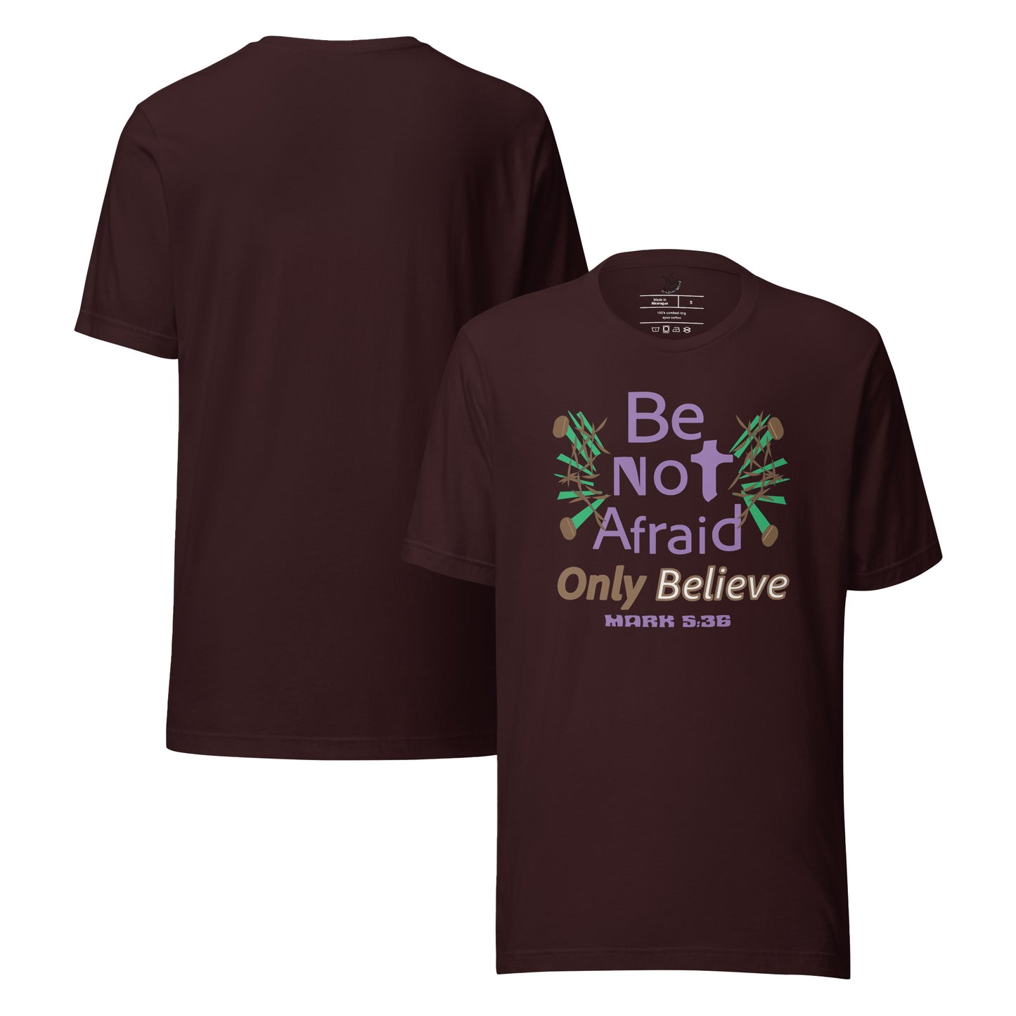 Oxblood black be not afraid only believe Mark 5:36 christian t-shirt