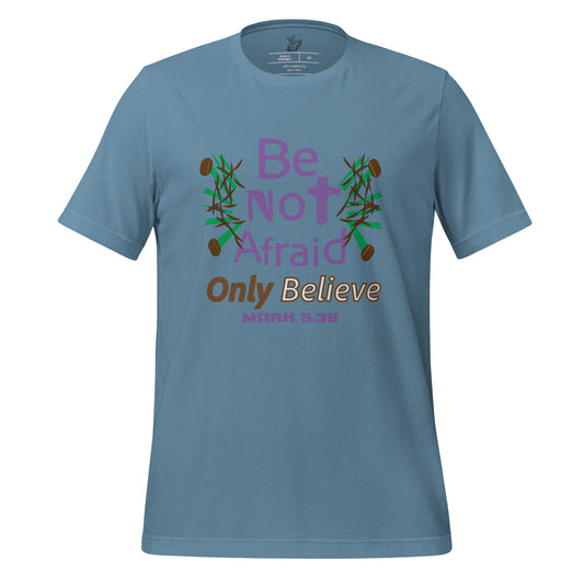 Steel blue be not afraid only believe Mark 5:36 christian t-shirt