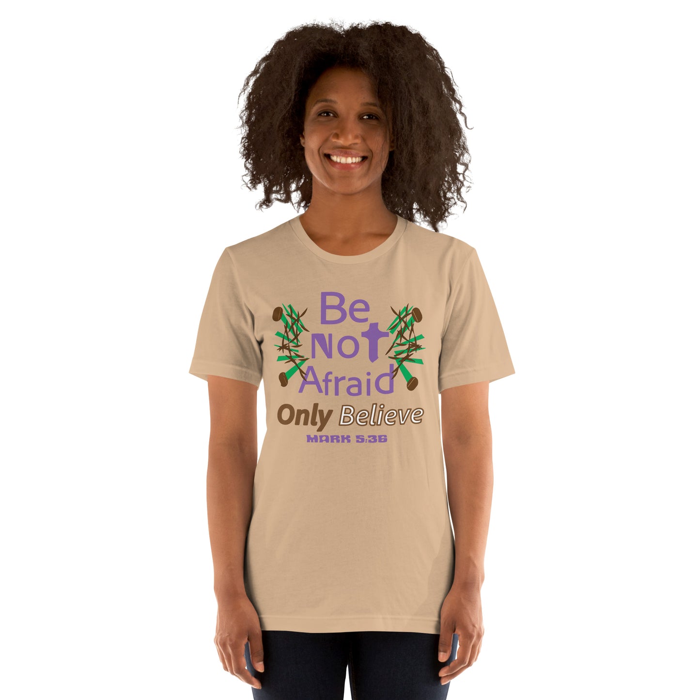 Tan be not afraid only believe Mark 5:36 christian t-shirt