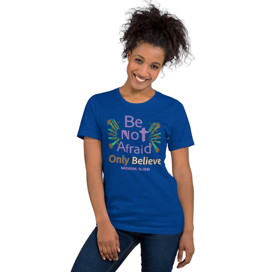 True royal blue be not afraid only believe Mark 5:36 christian t-shirt