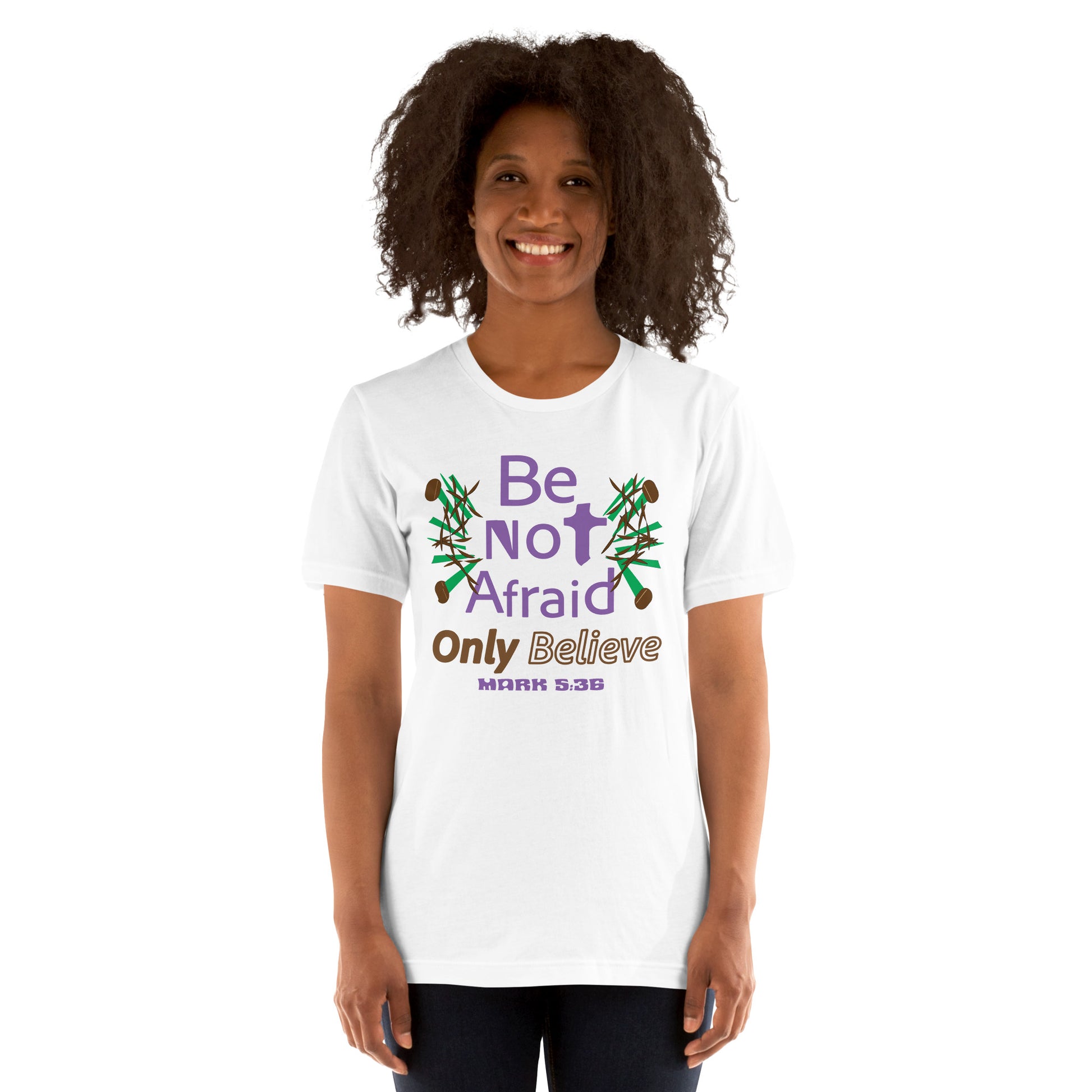 White be not afraid only believe Mark 5:36 christian t-shirt