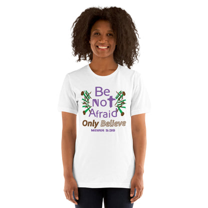 White be not afraid only believe Mark 5:36 christian t-shirt