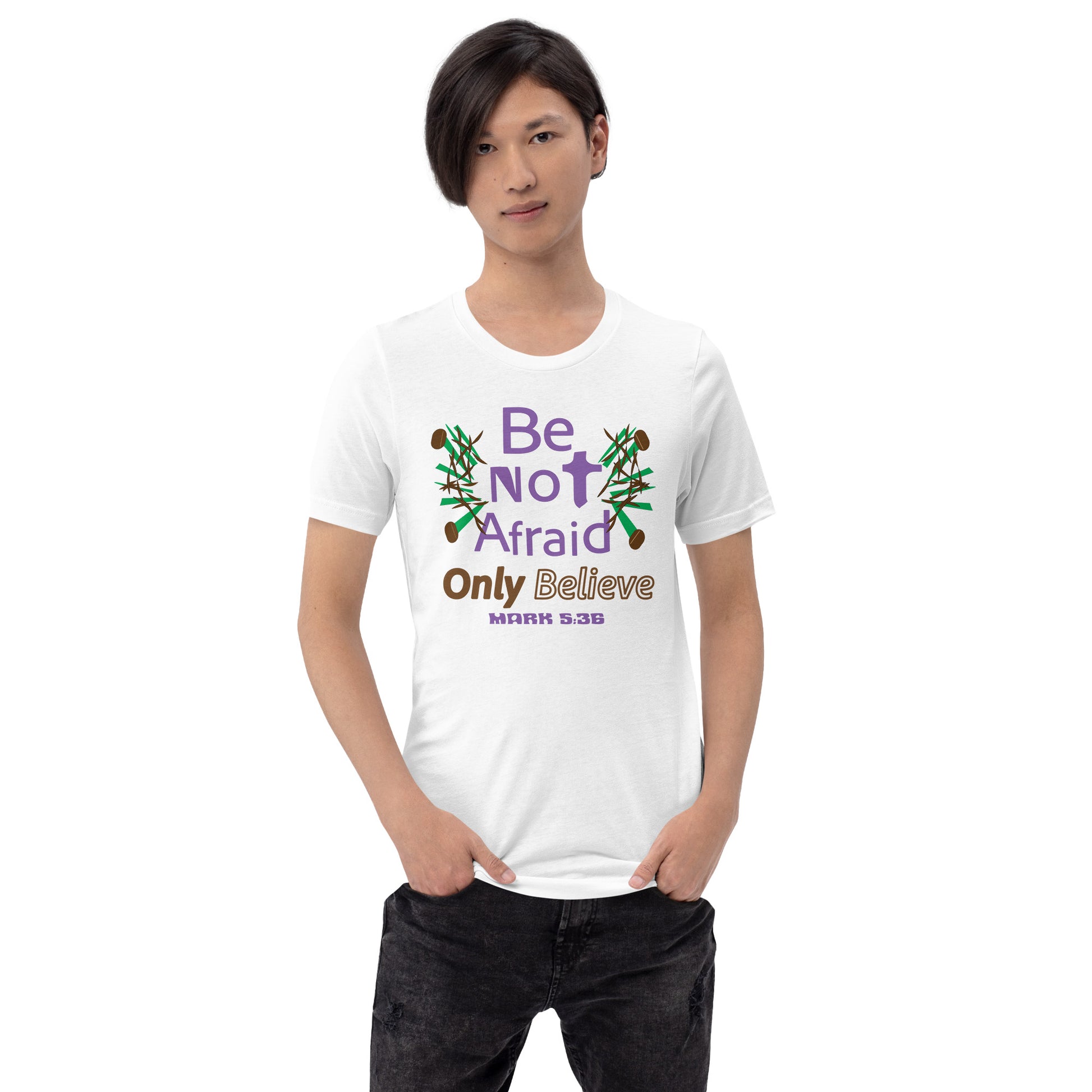 White be not afraid only believe Mark 5:36 christian t-shirt