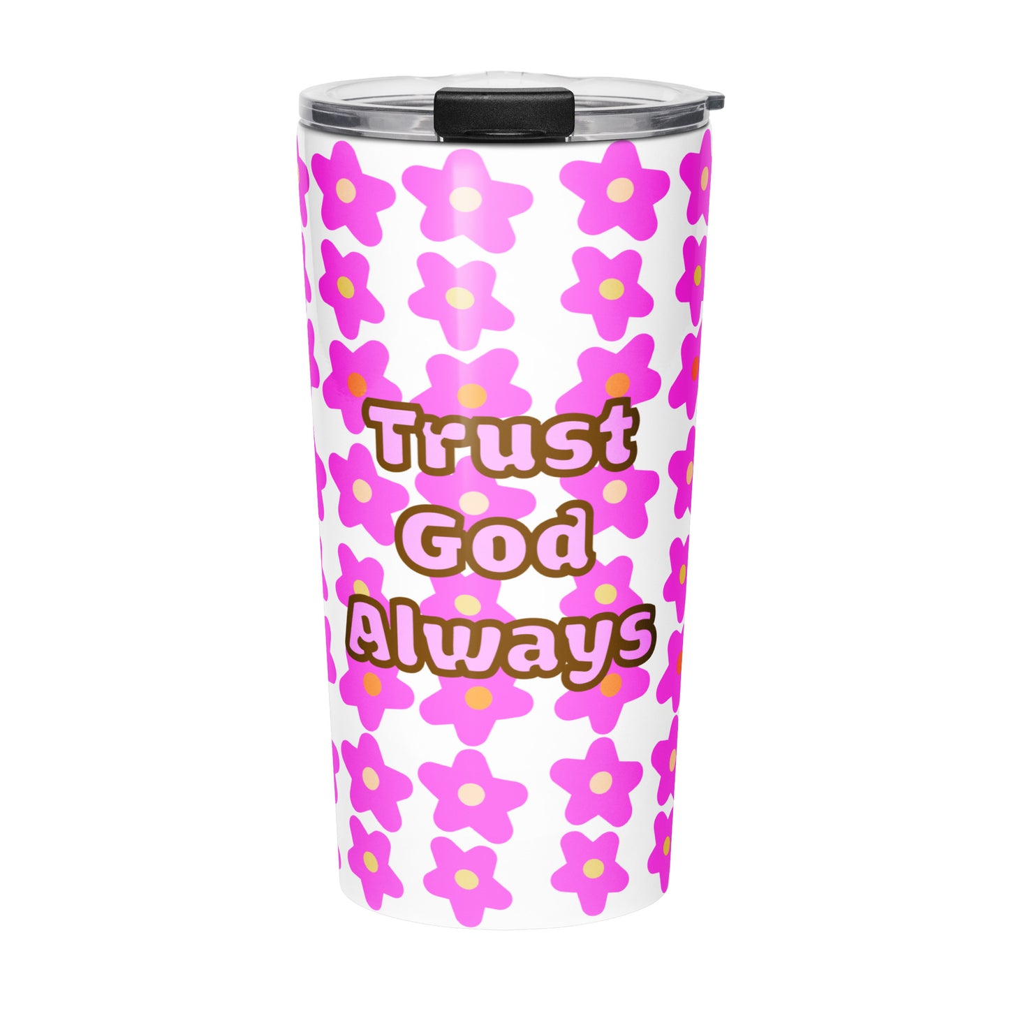 Front view of tumbler water bottle with pink floral pattern and 'Trust God Always' text on a white background